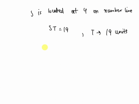 suppose-that-s-and-t-are-points-on-the-number-line-if-st-19-and-s-lies-at-4-where-could-be-located-if-there-are-several-locations-separate-them-with-commas-60298