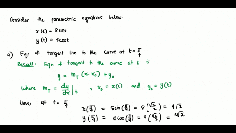 find-an-equation-for-the-line-tangent-to-the-curve-at-the-point-defined-by-the-given-value-of-t-also-find-the-value-of-d2ydx2-at-the-point-x8sint-y4cos-t-tpi4