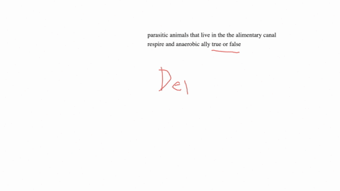 parasitic-animals-that-live-in-the-the-alimentary-canal-respire-and-anaerobic-ally-true-or-false-80187