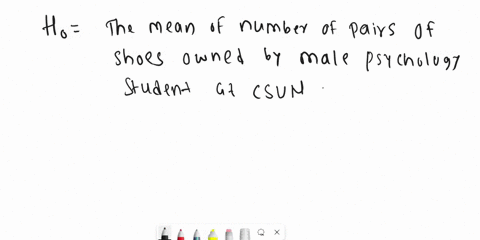 the-following-data-was-collected-from-sample-of-male-psychology-students-at-csun-when-asked-how-many-pairs-of-shoes-they-owned-10-10-the-population-mean-number-of-shoes-owned-by-men-in-the-u-66412