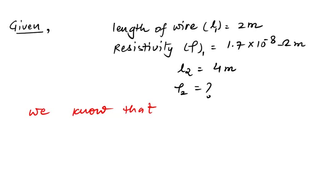 SOLVED A copper wire of length 2m having Resistivity is 1.7 x 108 ohm