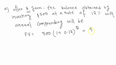 use-technology-to-compute-the-balance-in-each-of-the-following-accounts-a-an-account-with-annual-compounding-an-apr-of-12-and-an-initial-deposit-of-500-after-5-years-b-an-account-with-annual-67962