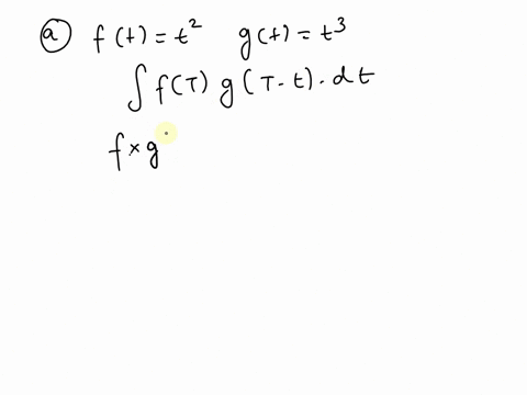 the-convolution-of-the-functions-ft-and-gt-is-defined-as-follows-f90-j-fkt-rgods-compute-the-convolution-for-the-following-pairs-of-functions-a-ft-t2-and-gt-t3-b-ft-t-and-gt-cos-t-c-ft-eat-a-18691