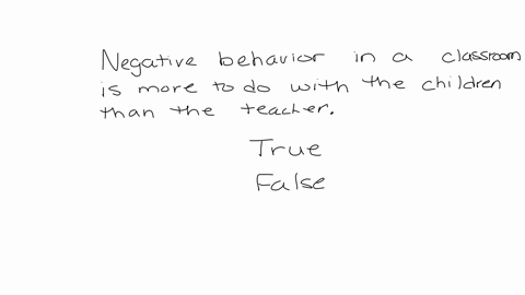 negative-behaviour-in-a-classroom-is-more-to-do-with-the-children-than-the-teacher-true-false