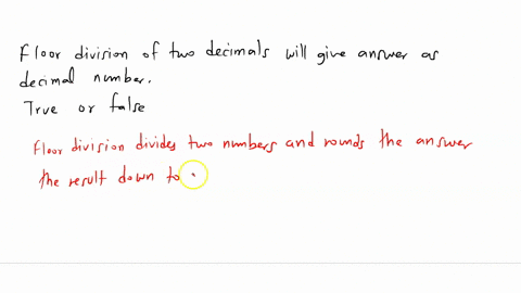 floor-division-of-two-decimal-numbers-will-give-answer-as-decimal-number-select-one-true-false-59284