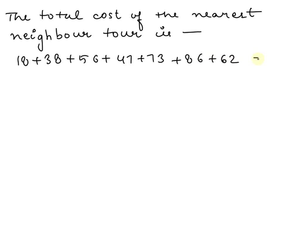 SOLVED: 48. For the two complete graphs that follow, find the costs of ...
