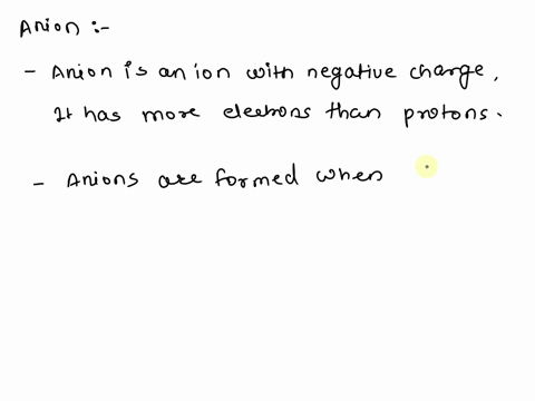 an-anion-is-defined-as-charged-atom-or-group-of-atoms-with-a-negative-charge-stable-atom-group-of-stable-atoms-an-atom-or-group-of-atoms-with-a-positive-charge-neutral-10593