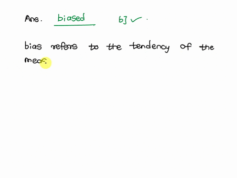 a-sample-that-will-lead-to-incorrect-conclusions-about-the-population-and-which-will-not-be-representative-of-the-population-is-question-19-options-a-clustered-b-biased-c-random-d-stratified-72373