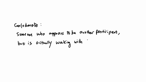 what-is-a-confederate-a-participant-who-works-for-the-experimeter-in-social-psychology-experiments-an-experimenter-in-social-psychology-experiments-an-experimenter-in-cognitive-psychology-experiments