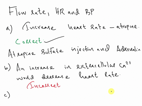 can-i-get-help-flow-rate-hr-bp-select-all-correct-answers-a-if-you-want-to-increase-a-patients-heart-rate-you-could-give-them-atropine-b-an-increase-in-extracellular-ca2-would-decrease-heart-20696