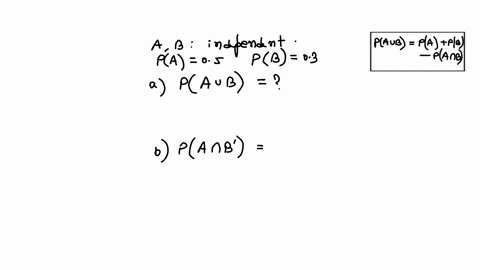 suppose-that-a-and-b-are-independent-events-for-which-pa-05-pb-03-what-is-the-probability-that-a-either-a-or-b-occurs-b-a-occurs-but-b-does-not-c-both-a-and-b-occur-82434