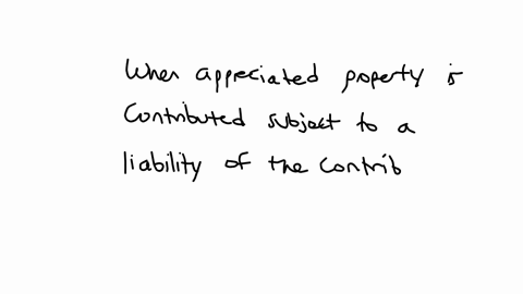 when-a-partnership-takes-appreciated-property-subject-to-a-liability-of-the-contributing-partner-a-disguised-sale-may-be-present-if