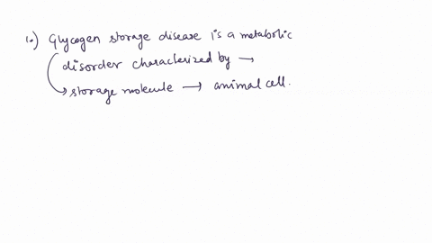 case-4-glycogen-storage-diseases-focus-concept-disturbances-in-glycogen-utilization-result-ifan-enzyme-involved-in-glycogen-synthesis-o-degradation-is-missing-prerequisites-glycogen-synthesi-88683