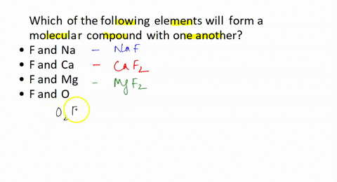 which-of-the-following-elements-will-form-a-molecular-compound-with-one-another-select-the-correct-answer-below-fand-na-fand-ca-fand-mg-fand-0-26561