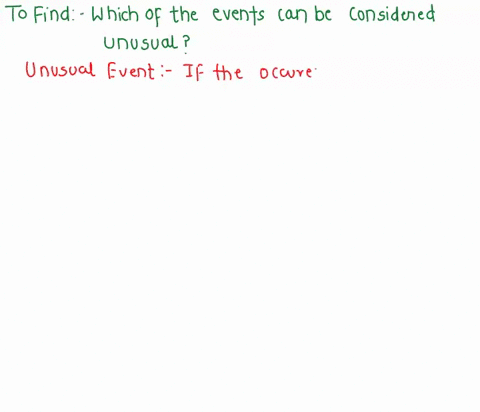 d-which-of-the-events-can-be-considered-unusual-explain-select-all-that-apply-none-of-these-events-are-unusual-the-event-in-part-a-is-unusual-because-its-probability-is-less-than-or-equal-to-09808