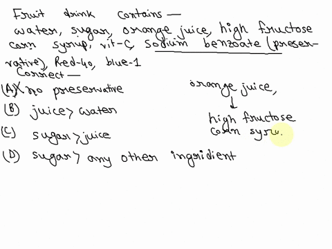 the-ingredient-label-for-a-fruit-drink-reads-water-sugar-orange-juice-high-fructose-corn-syrup-vitamin-c-sodium-benzoate-preservative-red-40-blue-1-what-can-you-conclude-about-the-fruit-drin-60978