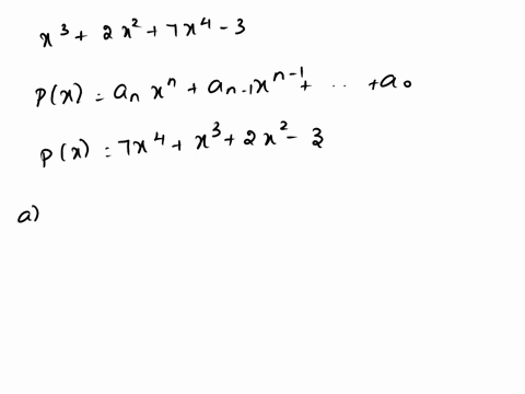 for-x3-2x2-7x4-3-which-of-the-following-statements-is-true-o-a-the-degree-of-the-polynomial-is-3-o-b-written-in-standard-form-the-polynomial-is-7x4-x3-2x2-3-c-the-polynomial-is-a-binomial-o-44776