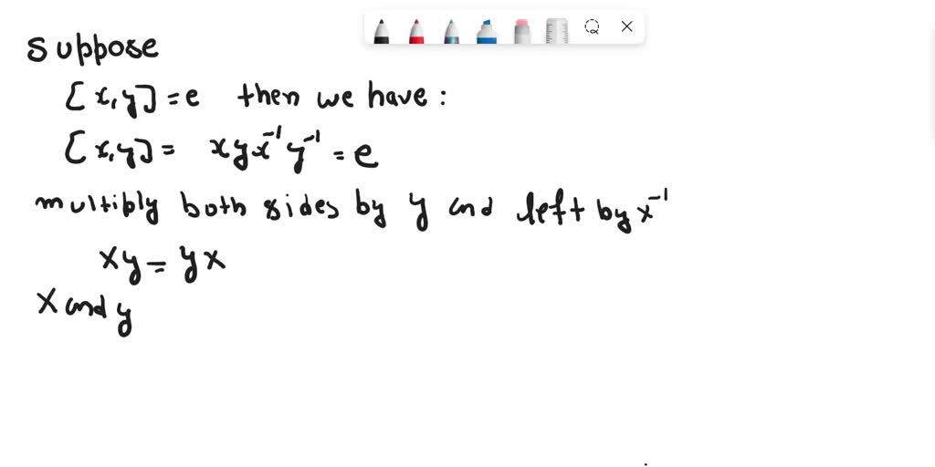 SOLVED: Let G be a group with identity e, and let x, y âˆˆ G. The ...