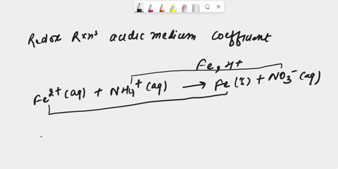 balance-the-following-redox-reaction-if-it-occurs-in-acidic-solution-what-are-the-coefficients-in-front-of-fe-and-h-in-the-balanced-reaction-fe2aq-nh4aq-fes-no3-aq-58968