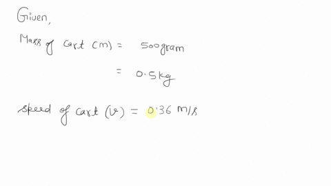 1-a-5000-gram-cart-moving-at-0360-ms-has-how-much-momentum-if-the-cart-was-to-bounce-back-and-return-with-a-velocity-of-0240-ms-what-is-its-change-in-momentum-remember-that-momentum-is-a-vec-64592