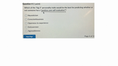 question-4-1-point-which-of-the-big-5-personality-traits-would-be-the-best-for-predicting-whether-or-not-someone-has-a-positive-core-self-evaluation-neuroticism-conscientiousness-openness-to-experienc