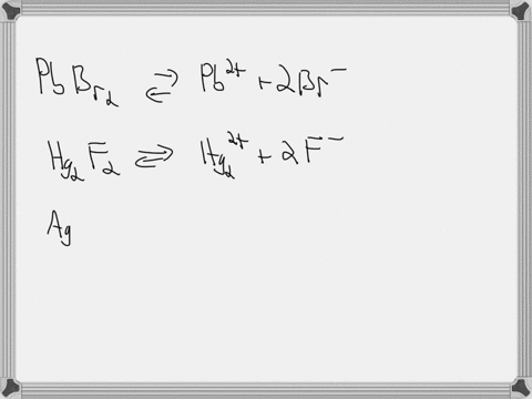 use-solubility-products-and-predict-which-of-the-following-salts-is-the-most-soluble-in-terms-of-moles-per-liter-in-pure-water-special-mercury-i-ions-form-a-dimer-and-behave-like-a-polyatomi-68245