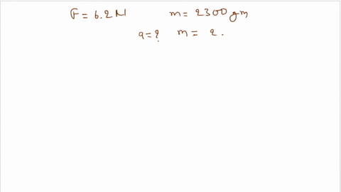 an-object-with-a-mass-of-2300-g-has-a-force-of-62-newtons-applied-to-it-what-is-the-resulting-acceleration-of-the-object-54016