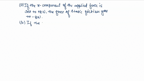 question-9-homework-answered-ifthe-x-component-of-the-applied-force-is-set-to-8-n-keep-the-y-component-at-0-n-and-the-weight-ofthe-box-at-14-n-what-does-the-force-of-static-friction-go-to-us-09505
