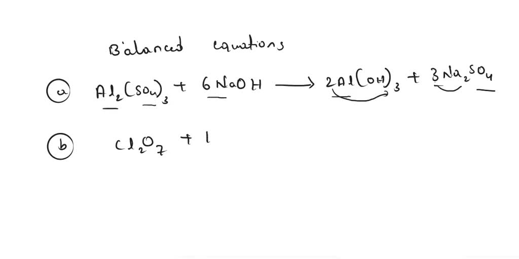 SOLVED: A. Al(OH)3 + H2SO4 → Al2(SO4)3 + H2O B. 2Al + 3Cl2 → 2AlCl3 C ...