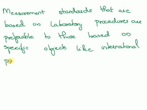 explain-why-measurement-standards-based-on-laboratory-procedures-are-preferable-to-those-based-on-2-16999