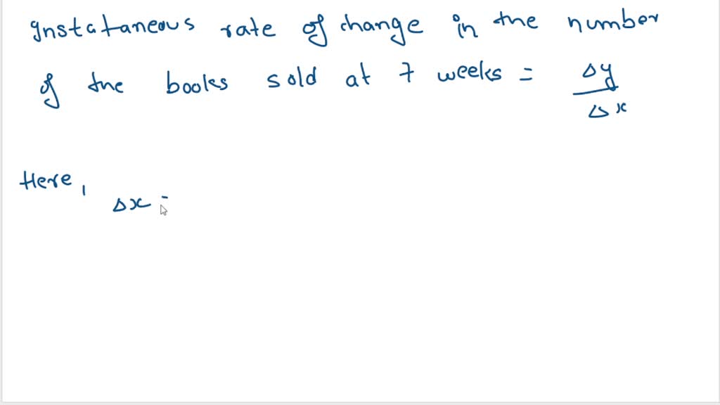 The sales of = new children' book at local book: store are shown in the  table below. The time represents the number %f weeks after the book first  went on sale. Estimate the instantancous rate of