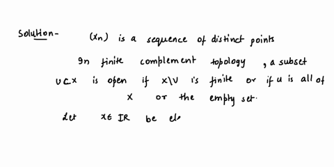 show-that-if-xn-is-an-injective-sequence-in-r-then-xn-converges-to-every-point-in-r-with-the-fine-complement-topology-on-r-43518