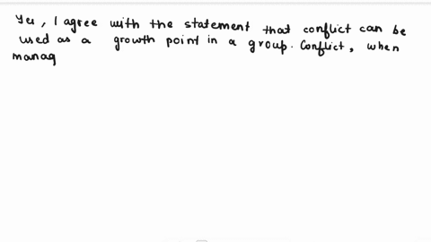 conflict-can-be-used-as-a-growth-point-in-a-group-do-you-agree-with-this-statement-why-or-why-not-please-explain-26535