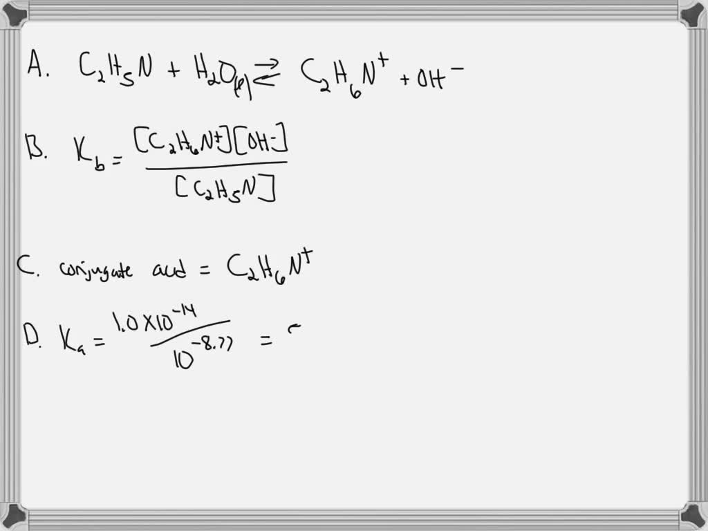 SOLVED: Pyridine (C2H5N) is a weak base with a pKb of 8.77 A. Write the ...