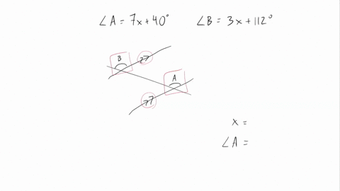 angle-a-7x-40-degrees-angle-b-3x-112-degrees-solve-for-x-then-find-the-measure-of-angle-a-angle-a-the-angle-measurements-in-the-diagram-dre-represented-za-ee-72-409-zb-31-1122-b-splve-for_an-39276