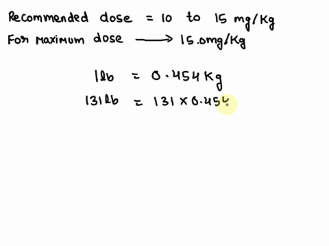 question-18-of-23-the-recommended-single-dose-for-acetaminophen-is-100-to-150-mgkg-of-body-weight-for-adults-using-this-guideline_-calculate-the-maximum-single-dosage-for-a-person-who-weighs-79299