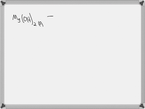 write-a-balanced-chemical-equation-for-the-dissociation-of-solid-magnesium-hydroxide-in-water-24612