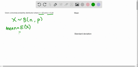 the-mean-and-standard-deviation-of-a-binomial-probability-distribution-with-n25-and-p-020-are-69123