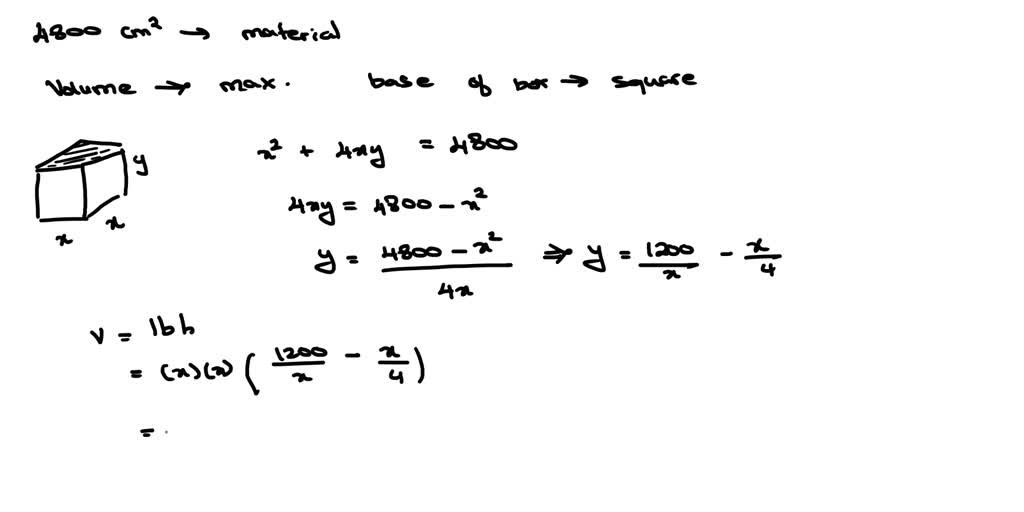 SOLVED If 4,800 cm2 of material is available to make a box with a