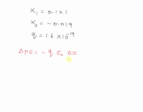 find-the-change-in-electric-potential-energy-associated-with-the-electron-in-part-b-as-it-goes-on-from-x-0121-to-x-0019-m-note-that-the-electron-must-turn-around-and-go-back-at-some-point-th-78492