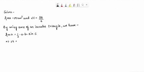 an-isosceles-triangle-has-an-area-of-29-cm2-and-the-angle-between-the-two-equal-sides-is-56-find-the-length-of-the-two-equal-sides-65506