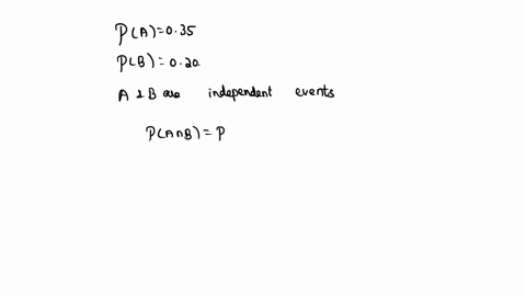 ifa-and-_-b-are-independent-events-with-pa-035-and-pb-020-then-pkaub-select-one-0-a-055-b-048-c-007-d062_-18066