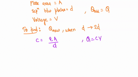 the-charge-on-the-square-plates-of-parallel-plale-capacitor-is-q-the-potential-across-the-plates-is-maintained-with-constant-voltage-by-a-battery-as-they-are-pulled-apart-to-twice-their-orig-56604