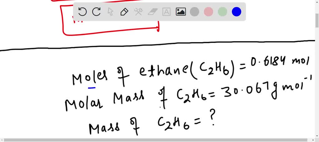 SOLVED: Calculate the grams of ethane present in a sample containing 0. ...