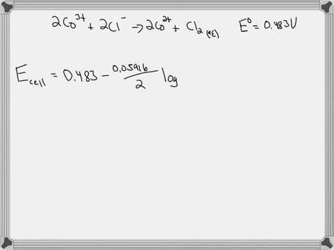 part-a-for-the-reaction-2coaq-2c1-aq-2coaq-clg-e-0483-v-what-is-the-cell-potential-at-25-c-if-the-concentrations-are-co-2o0x10-m-co-0319-m-and-cl-0148-m-and-the-pressure-of-clz-is-pcl-240-at-37426