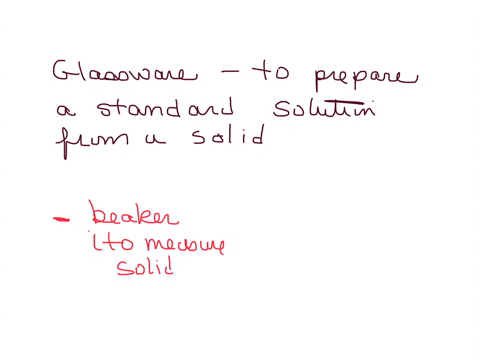 to-accurately-prepare-a-standard-solution-the-correct-glassware-must-be-used-to-perform-the-dilution-what-glassware-is-required-to-prepare-a-standard-solution-from-a-solid-choose-the-most-correct-answ