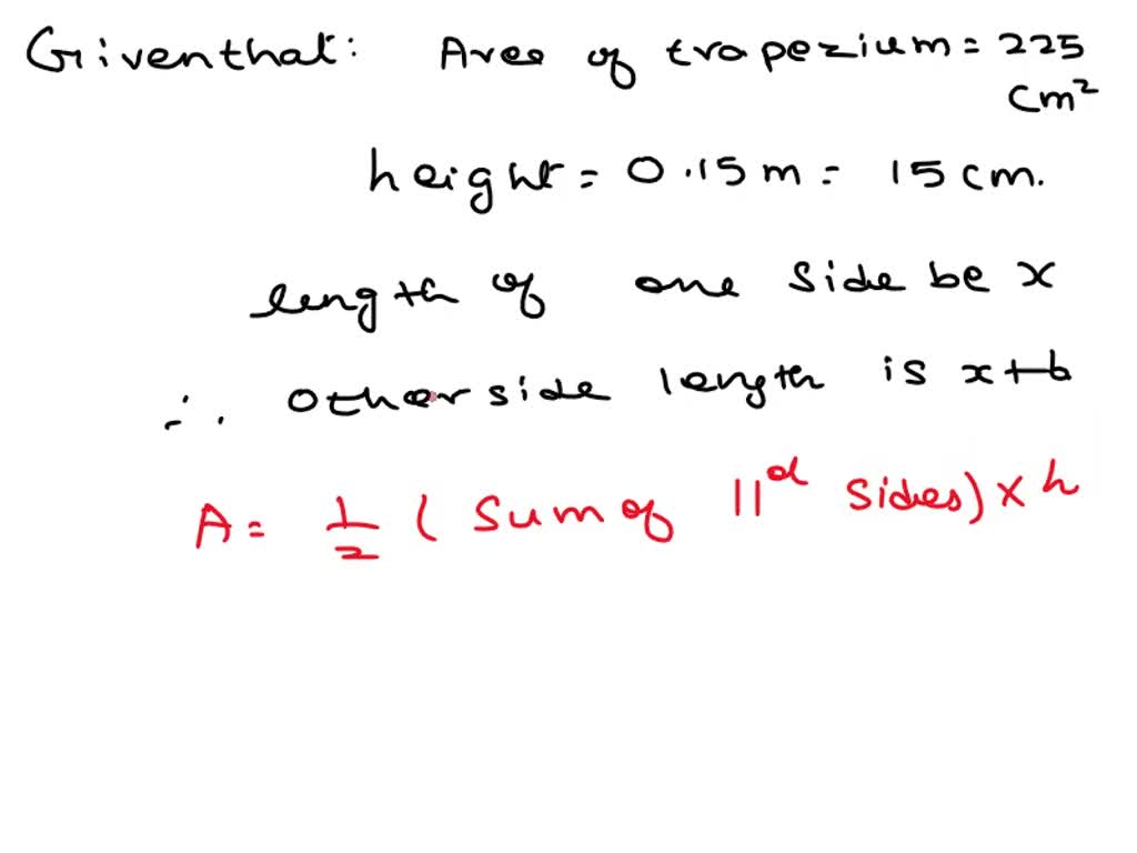 SOLVED: The area of a trapezium is 225 cm² and its height is 0.15 m. If ...