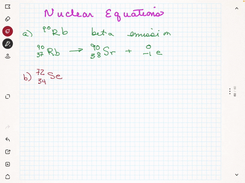write-balanced-nuclear-equations-for-the-following-processes-a-rubidium-90-undergoes-beta-emission-b-selenium-72-undergoes-electron-capture-c-krypton-76-undergoes-positron-emission-d-radium-67764