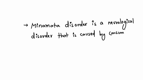 minimata-disease-was-associated-with-ingestion-of-seafood-tainted-with-which-of-the-following-arsenic-cadmium-mercury-lead