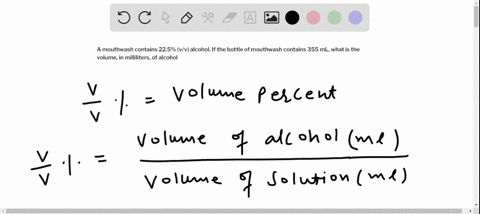 a-mouthwash-contains-225-vv-alcohol-if-the-bottle-of-mouthwash-contains-355-ml-what-is-the-volume-in-milliliters-of-alcohol